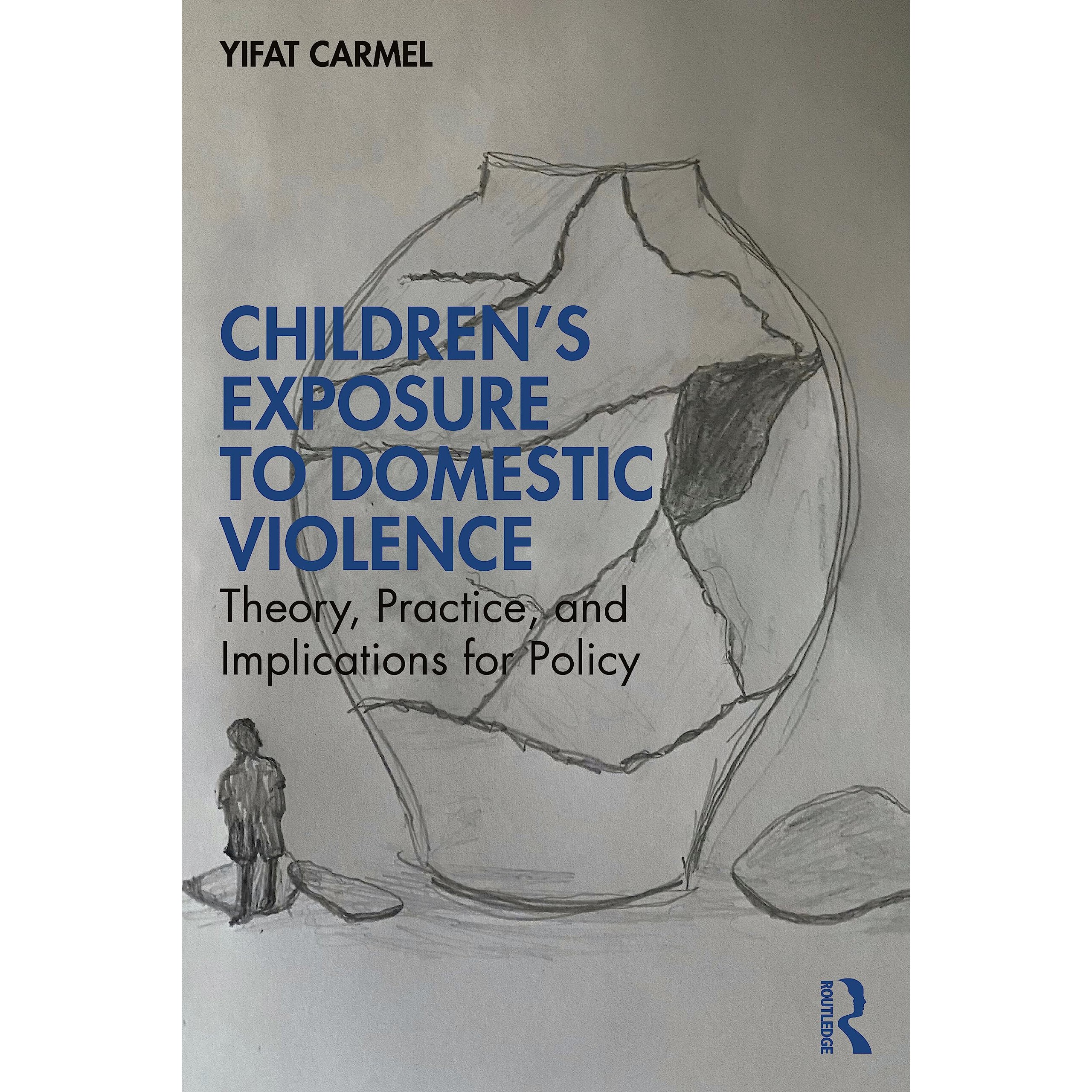 Children’s Exposure to Domestic Violence Theory, Practice, and Implications for Policy 儿童遭受家庭暴力:理论、实践与