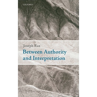 Between Authority and Interpretation On the Theory of Law and Practical Reason 权力机构和释义之间：论法与实践理性 97801