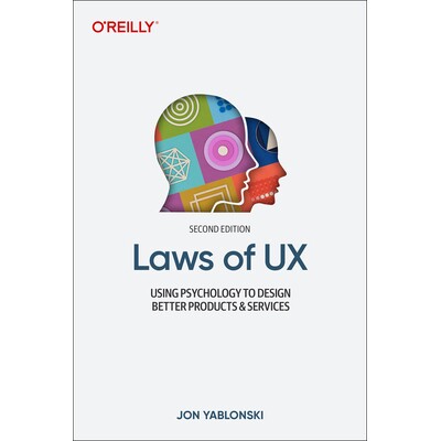 Laws of UX Using Psychology to Design Better Products & Services 用户体验法则:运用心理学设计更优质的产品和服务 9781098