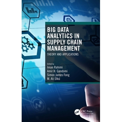 Big Data Analytics in Supply Chain Management Theory and Applications 供应链管理中的大数据分析：理论与应用 978036768628