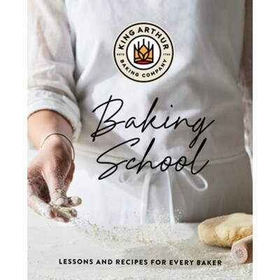 The King Arthur Baking School Lessons and Recipes for Every Baker 亚瑟王烘焙学校:每位面包师的课程和食谱 9781682686157