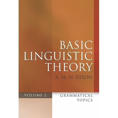 Basic Linguistic Theory Volume 2 Grammatical Topics 基础语言学理论 卷2：语法主题 9780199571086