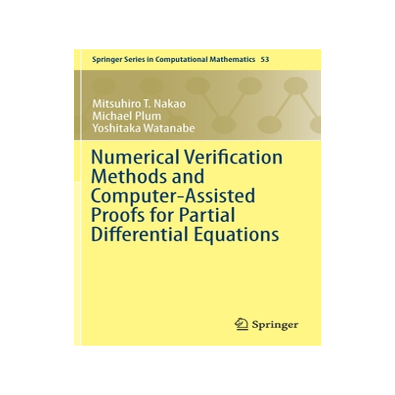 预订 Numerical Verification Methods and Computer-Assisted Proofs for Partial Differential Equations