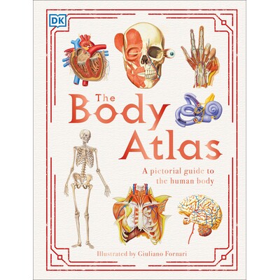 预订 人体图谱:人体图解指南 DK 图集 认知启蒙 身体科普 英文版 The Body Atlas: A Pictorial Guide to the Human Body:9781465