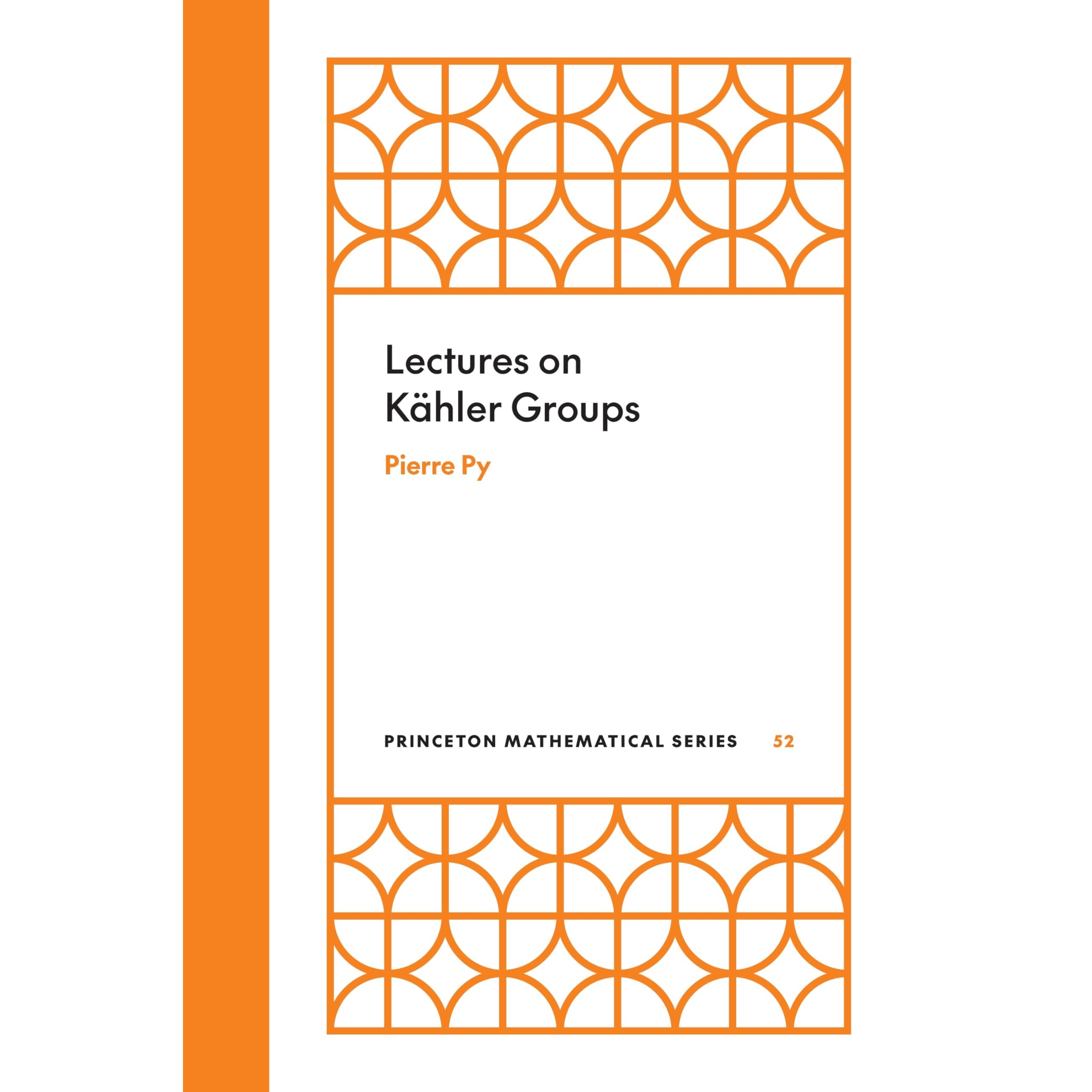 Lectures on Kahler Groups 李克希尔群讲座：数学之美探索之旅 9780691247151
