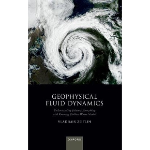 Geophysical Fluid Dynamics Understanding (almost) Everything with Rotating Shallow Water Models 地球物理流体动力学 9780