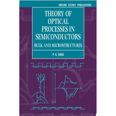 Theory of Optical Processes in Semiconductors Bulk and Microstructures 半导体光学过程理论：块体与微结构 9780198526209