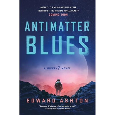 米奇7号续集 编号17电影原著 奉俊昊 罗伯特·帕丁森 Mickey 17 英文原版 Antimatter Blues (Mickey7 2) Edward Ashton