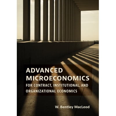 Advanced Microeconomics for Contract, Institutional, and Organizational Economics 合同、制度和组织经济学的高级微观经济