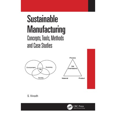 Sustainable Manufacturing Concepts, Tools, Methods and Case Studies 可持续制造：概念、工具、方法与案例研究 978036756603