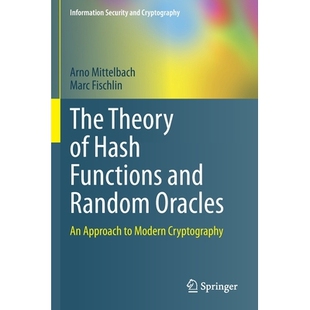 The Theory of Hash Functions and Random Oracles An Approach to Modern Cryptography 哈希函数与随机预言的理论：现代密码学