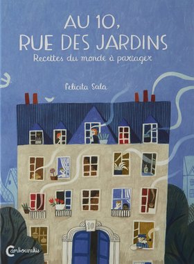 法语原版 花园大街10号 法语绘本  Felicita Sala插画 Au 10, rue des jardins : Recettes du monde à partager