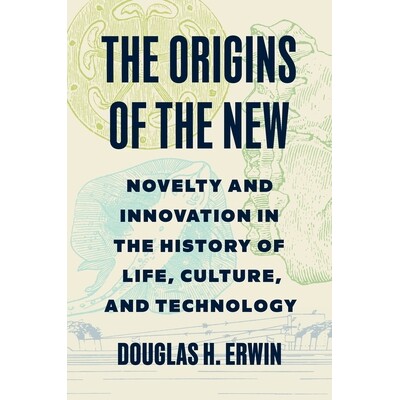The Origins of the New Novelty and Innovation in the History of Life, Culture, and Technology 新事物的起源:生活、文化