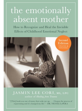 The Emotionally Absent Mother, Second Edition How to Recognize and Cope with the Invisible Effects of Childhood Emotion