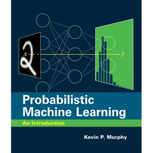 Probabilistic Machine Learning An Introduction 概率机器学习：简介 9780262046824