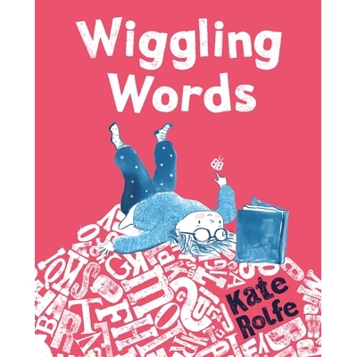 会摇摆的词语 Wiggling Words Kate Rolfe 精装 词汇启蒙绘本 3-6岁 英文原版
