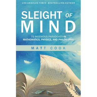 Sleight of Mind 75 Ingenious Paradoxes in Mathematics, Physics, and Philosophy 心机：数学、物理和哲学中的 75 个巧妙悖论