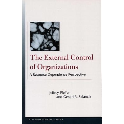 The External Control of Organizations: A Resource Dependence Perspective 组织的外部控制 9780804747899