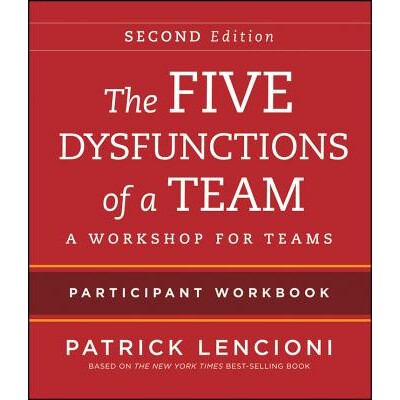 The Five Dysfunctions Of A Team Participant Workbook For Teams 2E 团队的五种机能障碍:完整团队参与者手册 第2版 9781118