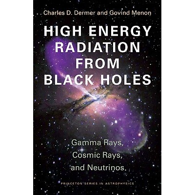 High Energy Radiation from Black Holes Gamma Rays, Cosmic Rays, and Neutrinos 黑洞的高能放射:r射线,宇宙射线和中微子 9