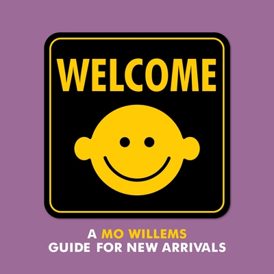 预订 欢迎：Mo Willems 新来者指南 家庭生活 新生儿宝宝  英文 Welcome: A Mo Willems Guide for New Arrivals