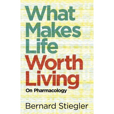 What Makes Life Worth Living - On Pharmacology On Pharmacology 生命的价值是什么-药理学 9780745662718