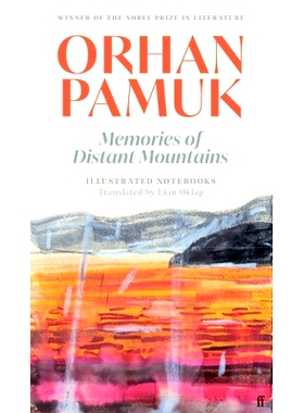 现货 远山的记忆 费利特·奥尔罕·帕慕克 Orhan Pamuk 生活笔记 全彩插图精装 英文原版 Memories of Distant Mountains