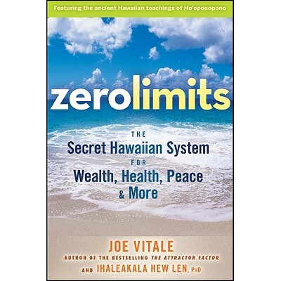 Zero Limits The Secret Hawaiian System for Wealth, Health, Peace, and More 零界限：夏威夷的财富、健康和平等的秘密体系 9