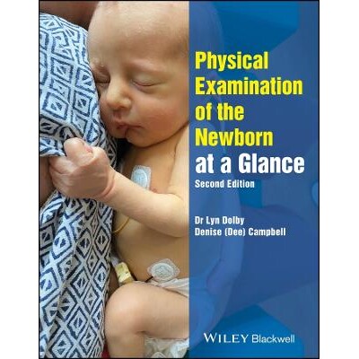 Physical Examination of the Newborn at a Glance, 2nd Edition 新生儿体格检查概览 第2版 9781394277032