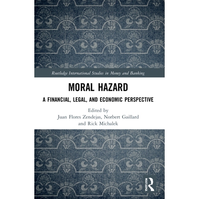 Moral Hazard A Financial, Legal, and Economic Perspective 道德风险：金融、法律和经济视角 9780367688349