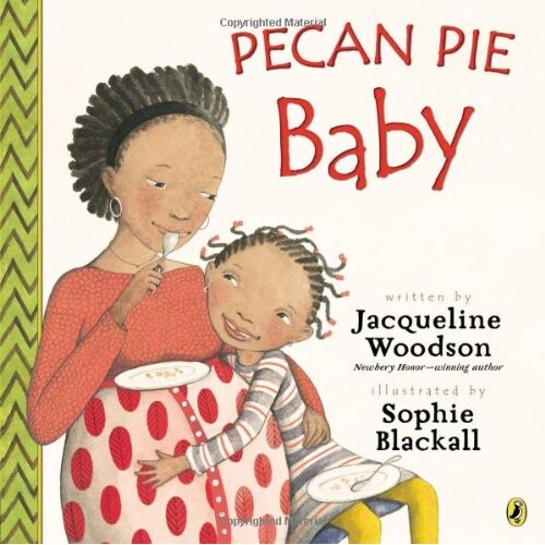 预订 山核桃派宝贝 家庭生活 新生儿宝宝 英文  Pecan Pie Baby:9780147511287