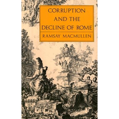 Corruption and the Decline of Rome 腐败和罗马的衰落 9780300047998