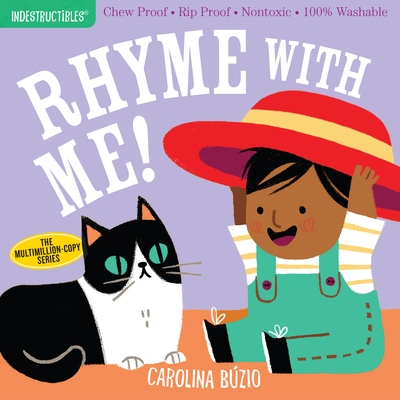 Indestructibles: Rhyme with Me!: Chew Proof * Rip Proof * Nontoxic * * Washable (Book for Babies, Newborn Books, Safe t