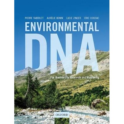 Environmental DNA For Biodiversity Research and Monitoring 环境DNA:生物多样性研究和监测 9780198767282