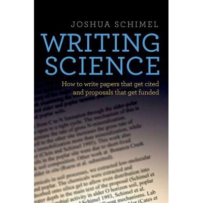 Writing Science How to Write Papers That Get Cited and Proposals That Get Funded 科学论文写作:如何写可以被引用的论及如