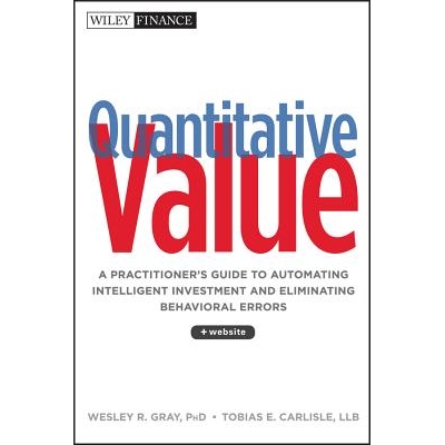 Quantitative Value + Website A Practitioner’S Guide To Automating Intelligent Investment And Eliminating Behavioral Er