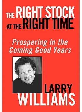The Right Stock At the Right Time Prospering In the Coming Good Years 正确的时间买正确的股票：在未来好年代成功 97804714