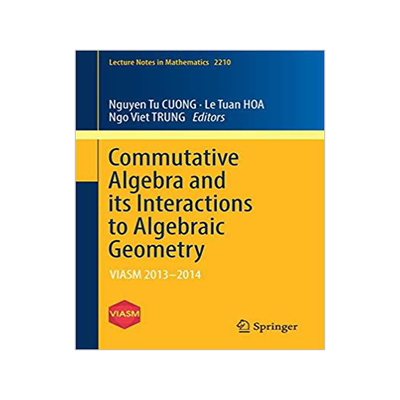 预订 Commutative Algebra and its Interactions to Algebraic Geometry