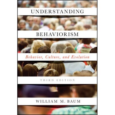 Understanding Behaviorism Behavior, Culture, And Evolution, Third Edition 解读行为主义:行为、文化与进化 第3版 97811191