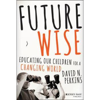 英文原版 为未知而教,为未来而学 Future Wise: Educating Our Children For A Changing World