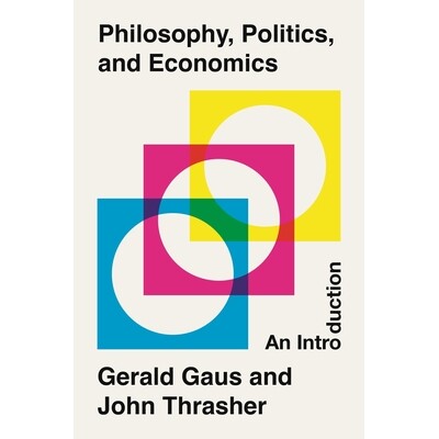 Philosophy, Politics, and Economics An Introduction 哲学、政治学和经济学导论 9780691219790