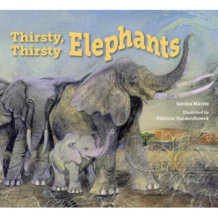 预订 渴了，渴了，大象 动物百科 大象 英文  Thirsty, Thirsty Elephants:9781580896344