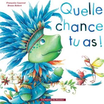 法语原版 你多幸运啊 ！ 儿童绘本 Quelle chance tu as !