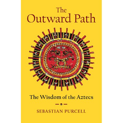 The Wisdom of the Aztecs