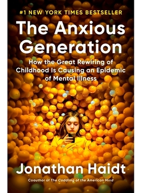 The Anxious Generation: How the Great Rewiring of Childhood Is Causing an Epidemic of Mental Illness 焦虑的一代：童年的