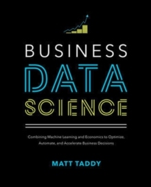英文原版 业务数据科学 Business Data Science: Combining Machine Learning and Economics to Optimize, Automate, and Acce...