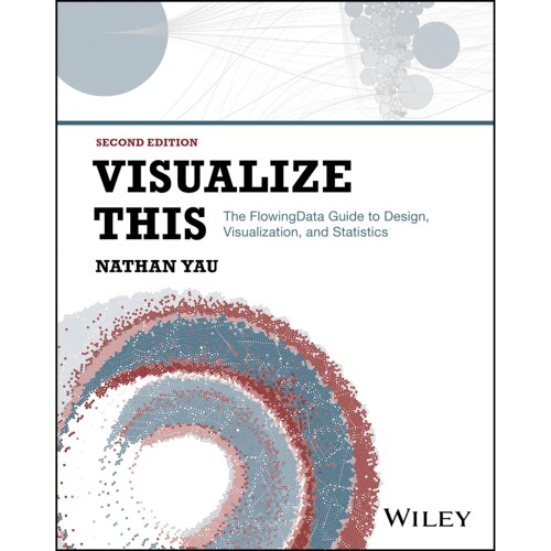 The Flowingdata Guide to Design, Visuali