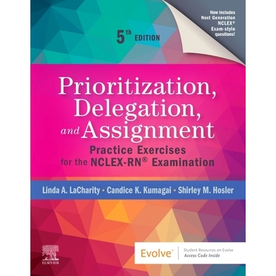 Prioritization, Delegation, and Assignment Practice Exercises for the NCLEX-RN* Examination 优先级、授权和分配：NCLEX-R