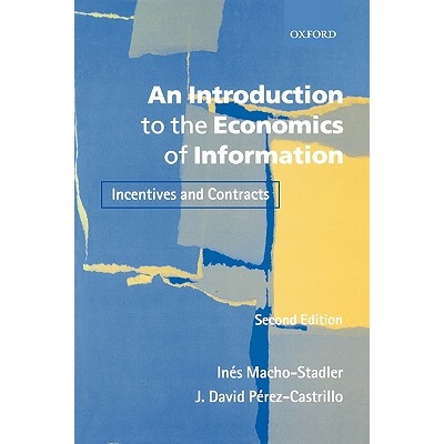 An Introduction to the Economics of Information Incentives and Contracts 信息经济学导论：激励与合同 9780199243259