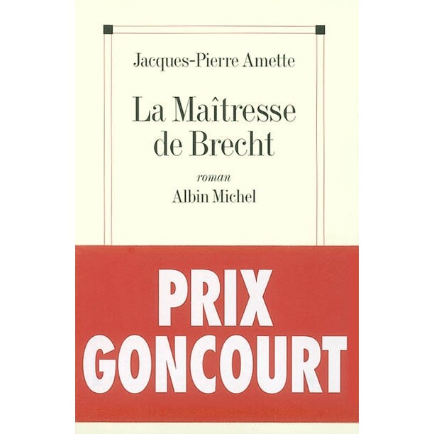布莱希特的情人 雅克·皮埃尔·阿梅特 龚古尔奖 La maîtresse de Brecht 法语原版 Jacques-Pierre Amette